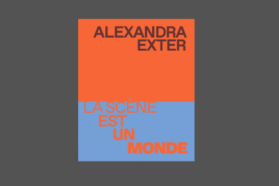 ALEXANDRA EXTER : LA SCÈNE EST UN MONDE [ОЛЕКСАНДРА ЕКСТЕР: сцена – це світ]
